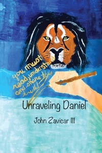  John Zavicar III - Unraveling Daniel.
