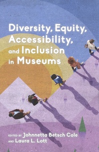 Johnetta Betsch Cole et Laura Lott - Diversity, Equity, Accessibility, and Inclusion in Museums.