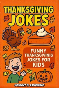 Thanksgiving Jokes: Funny Thanksgiving Jokes for Kids
