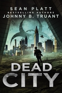  Johnny B. Truant et  Sean Platt - Dead City - Dead City, #1.