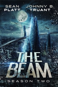  Johnny B. Truant et  Sean Platt - The Beam: Season Two - The Beam, #2.
