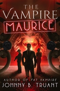  Johnny B. Truant - The Vampire Maurice - Fat Vampire Chronicles, #1.