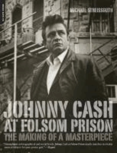 Johnny Cash at Folsom Prison - The Making of a Masterpiece.