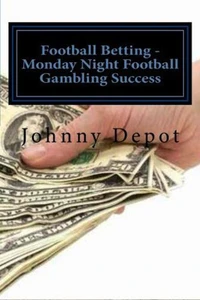 Football Betting - Monday Night Football Gambling Success