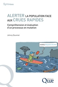 Johnny Douvinet - Alerter la population face aux crues rapides en France - Compréhension et évaluation d'un processus en mutation.