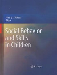 Johnny L. Matson - Social Behavior and Skills in Children.