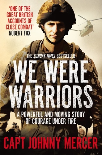 Johnny Mercer - We Were Warriors - A Powerful and Moving Story of Courage Under Fire.