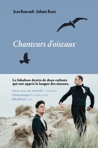 Chanteurs d'oiseaux. Le fabuleux destin de deux enfants qui ont appris la langue des oiseaux