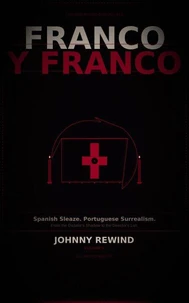 FRANCO Y FRANCO: Spanish Sleaze, Portuguese Surrealism and the Cinema That the Censors Missed