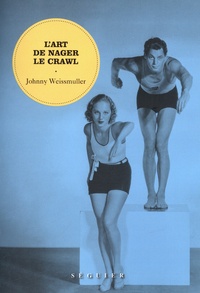 Johnny Weissmuller - L'art de nager le crawl.
