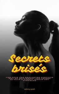 Forum téléchargement gratuit ebook Secrets brisés 9798227016980 par Johnny Wooh en francais