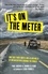 It's on the Meter. One Taxi, Three Mates and 43,000 Miles of Misadventures around the World