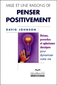 Mille et une raisons de penser positivement