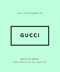 The Little Guide to Gucci
