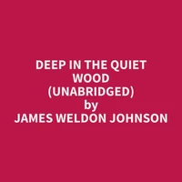 Deep In The Quiet Wood (Unabridged)