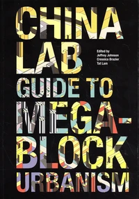 The China Lab Guide to Megablock Urbanisms