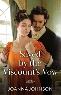 Saved By The Viscount's Vow