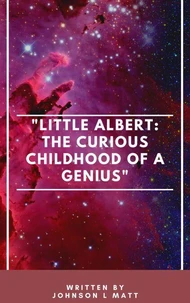 "Little Albert: The Curious Childhood of a Genius"