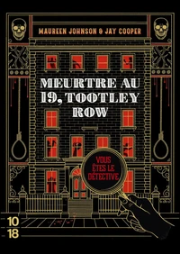 Meurtre au 19, Tootley Row - Vous êtes le détective