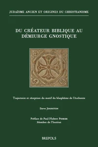 Du créateur biblique au démiurge gnostique
