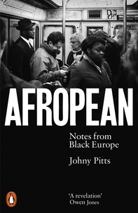 Johny Pitts - Afropean - Notes from Black Europe.