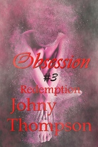  johny thompson - Obsesion 3 - Obsession 1,2, #3.