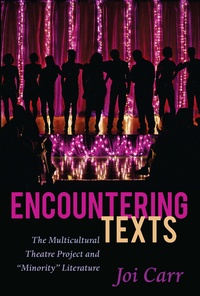 Joi Carr - Encountering Texts - The Multicultural Theatre Project and «Minority» Literature.