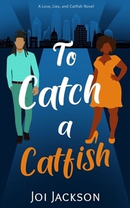  Joi Jackson - To Catch a Catfish - Love, Lies and Catfish.
