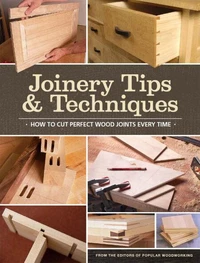 Joinery Tips &amp; Techniques