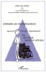 Former les responsables "qualité-éthique-performance" du secteur médico-social