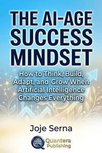 The AI-Age Success Mindset