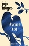 Jojo Moyes - Avant toi - La trilogie Avant toi, T1.