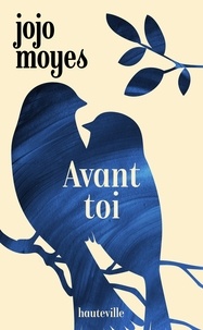 Jojo Moyes - Avant toi - La trilogie Avant toi, T1.