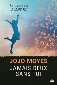Téléchargement de nouveaux livres Jamais deux sans toi par Jojo Moyes 9782811213008 en francais