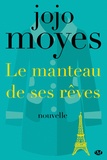 Jojo Moyes - Le manteau de ses rêves - Paris est à nous, T1.4.