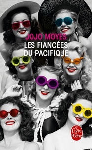 Jojo Moyes - Les Fiancées du Pacifique.
