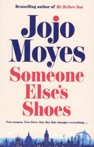 Jojo Moyes - Someone Else's Shoes.