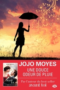 Ebooks online téléchargement gratuit Une douce odeur de pluie FB2 iBook par Jojo Moyes 9782811236458 in French