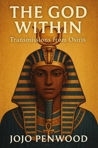 The God Within: Transmissions from Osiris
