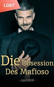  jojo0609 - Die Obsession des Mafioso.