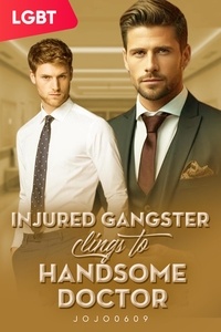  jojo0609 - Injured Gangster Clings to Handsome Doctor.