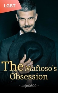  jojo0609 - The Mafioso's Obsession.