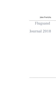 Joke Frerichs - Flugsand Journal 2018.
