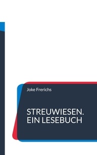 Joke Frerichs - Streuwiesen. Ein Lesebuch.