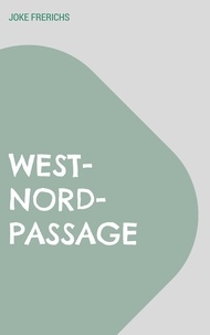 Joke Frerichs - West-Nord-Passage - Journal 2022.