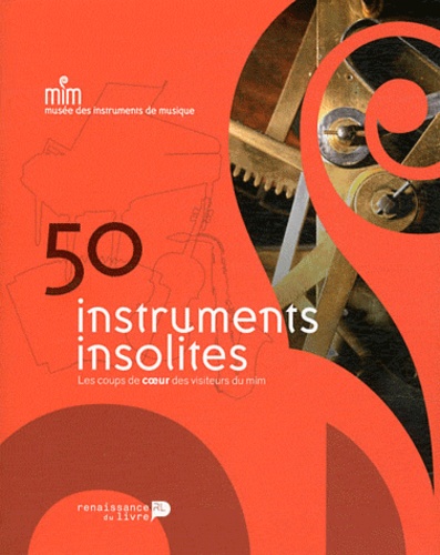 Joke Krause et Cécile Maréchal - 50 instruments insolites - Les coups de coeur des visiteurs du MIM.