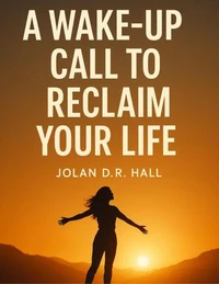 A Wake Up Call To Reclaim Your Life