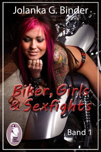 Biker, Girls &amp; Sexfights, Band 1