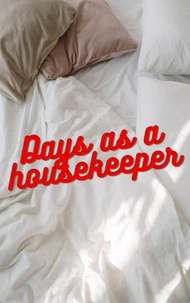 Days as a housekeeper