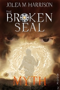  Jolea M. Harrison - Myth - The Broken Seal, #2.